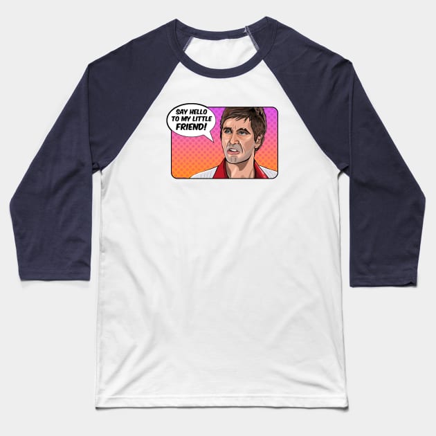 Scarface introducing his little friend in full pop art splendor Baseball T-Shirt by FanboyMuseum